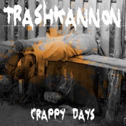TrashKannon : Crappy Days